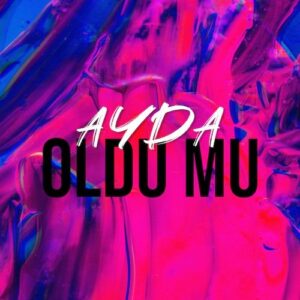 Oldu Mu by Ayda