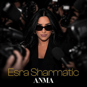 ANMA by Esra Sharmatic